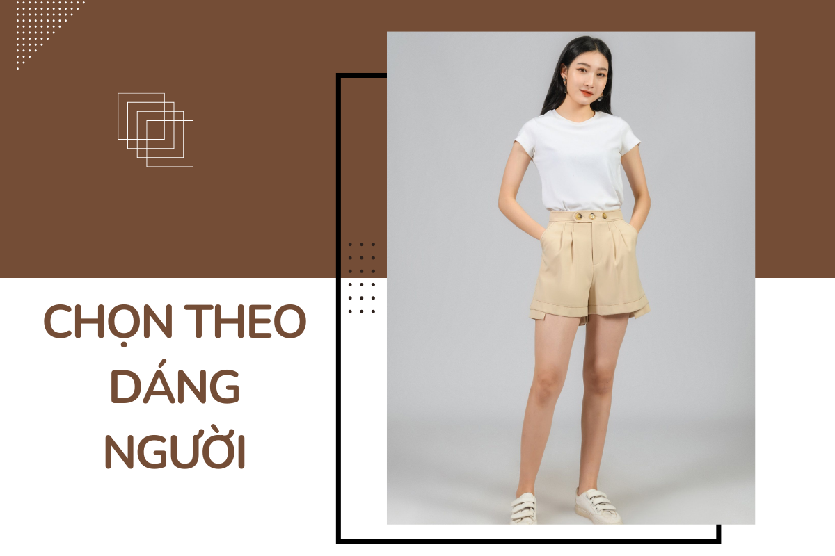 Việc lựa chọn trang phục quần ngắn phù hợp với dáng người là yếu tố then chốt giúp bạn tự tin và thoải mái