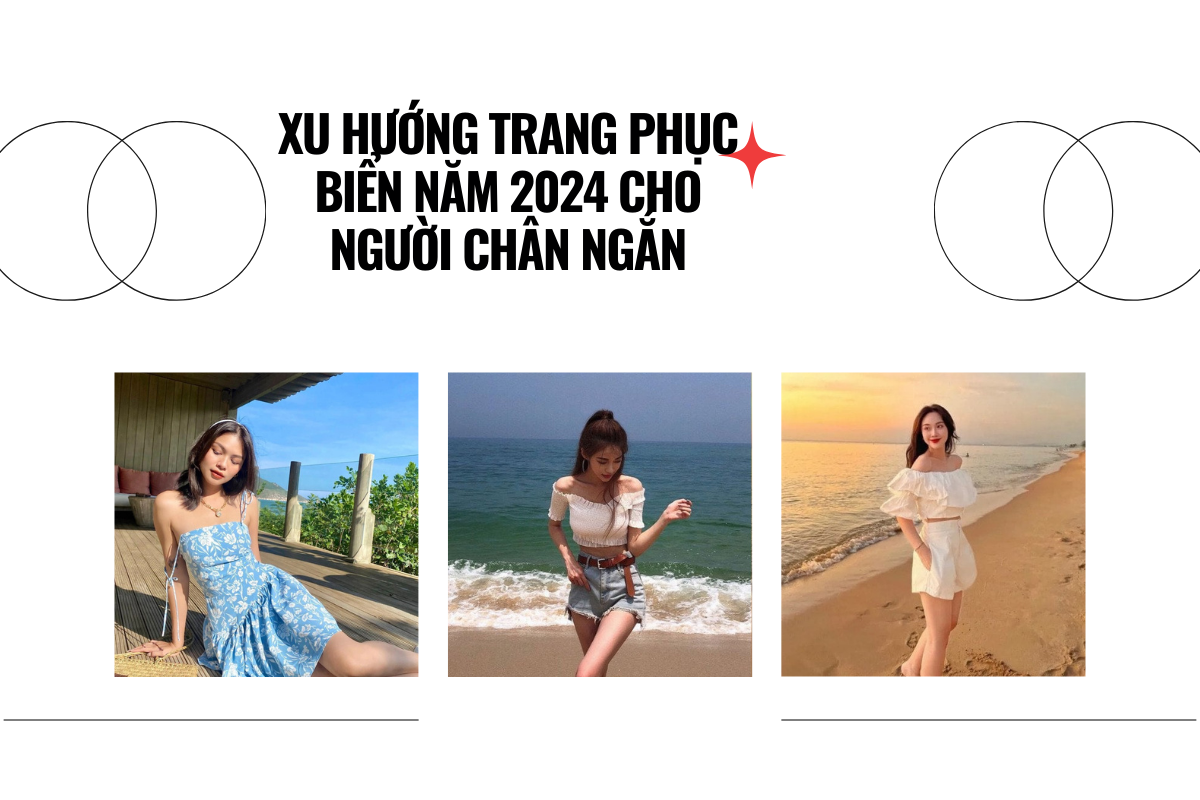 Chân ngắn đi biển mặc gì_ Hướng dẫn chi tiết để chọn trang phục phù hợp